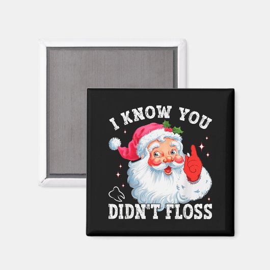 Funny Santa I Know You Didn't Floss Dentist Dental Magneet (Voorkant / Achterkant)