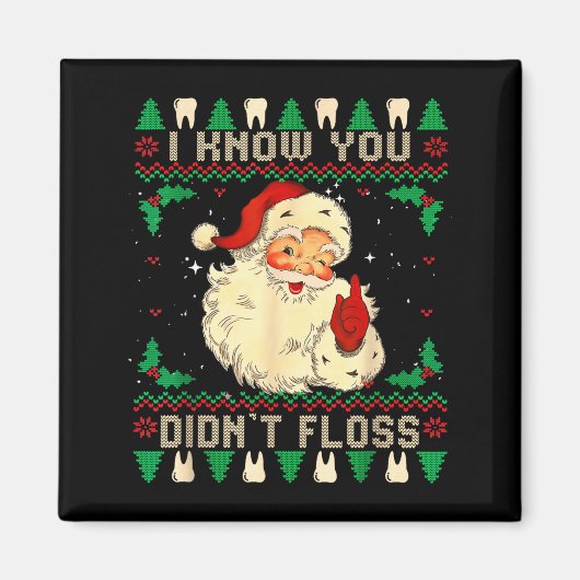 Funny Santa I Know You Didn't Floss Dentist Dental Magneet (Voorkant)