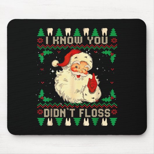 Funny Santa I Know You Didn't Floss Dentist Dental Muismat (Voorkant)