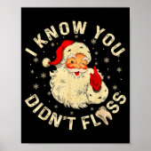 Funny Santa I Know You Didn't Floss Dentist Dental Poster (Voorkant)