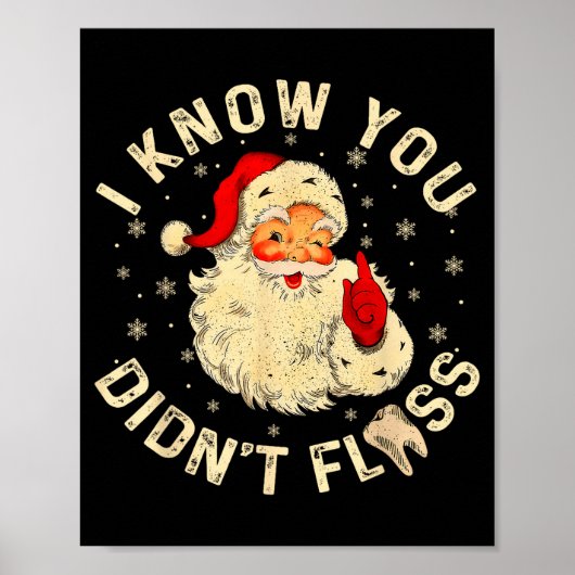 Funny Santa I Know You Didn't Floss Dentist Dental Poster (Voorkant)