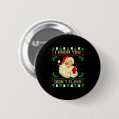Funny Santa I Know You Didn't Floss Dentist Dental Ronde Button 5,7 Cm (Voorkant /achterkant)