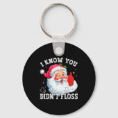 Funny Santa I Know You Didn't Floss Dentist Dental Sleutelhanger (Voorkant)