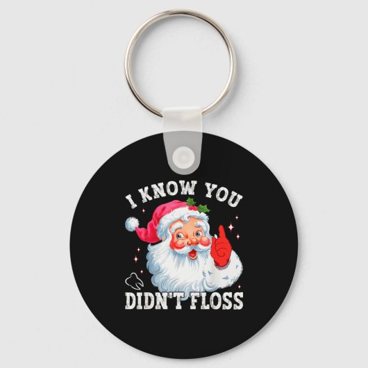 Funny Santa I Know You Didn't Floss Dentist Dental Sleutelhanger (Voorkant)