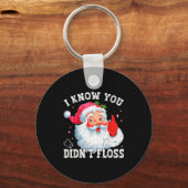 Funny Santa I Know You Didn't Floss Dentist Dental Sleutelhanger (Voorkant)