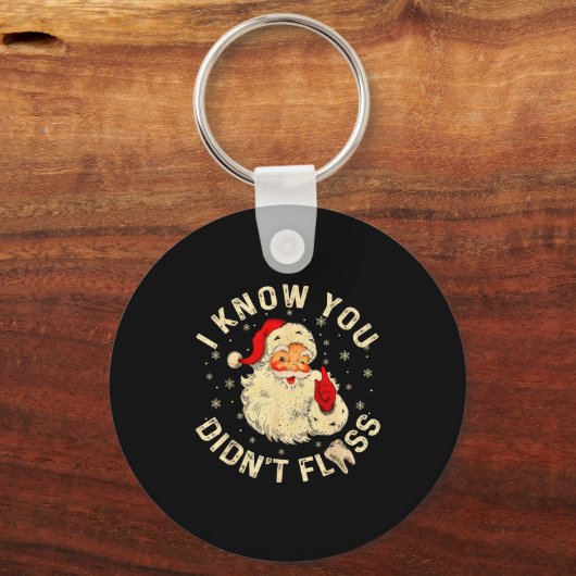 Funny Santa I Know You Didn't Floss Dentist Dental Sleutelhanger (Voorkant)