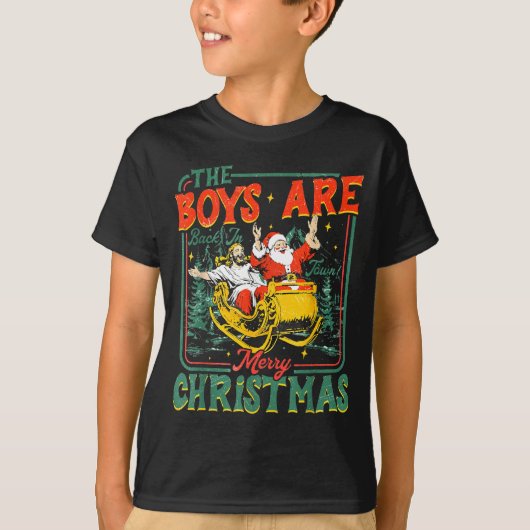 Funny Santa Jesus The Boys Are Back In Town Merry  T-shirt (Voorkant)