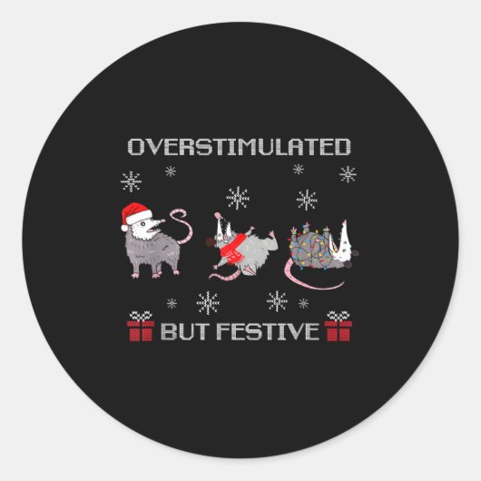 Funny Santa Ossums Overstimulated But Festive Xmas Ronde Sticker (Voorkant)