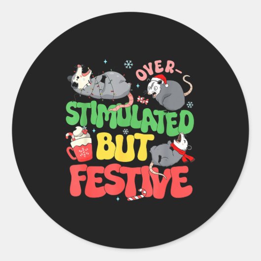 Funny Santa Ossums Overstimulated But Festive Xmas Ronde Sticker (Voorkant)