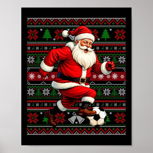 Funny Santa Playing Soccer Ugly Christmas Sweater  Poster (Voorkant)