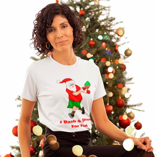 Funny Santa Plays Pickleball I Dash & Smash Fun T-shirt