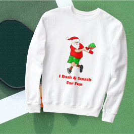 Funny Santa Plays Pickleball I Dash & Smash Fun Trui