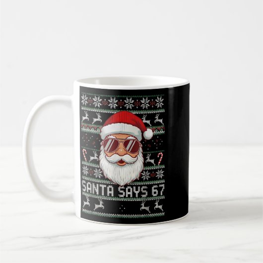 Funny Santa Says 67 Ugly Christmas Sweater  Koffiemok (Links)