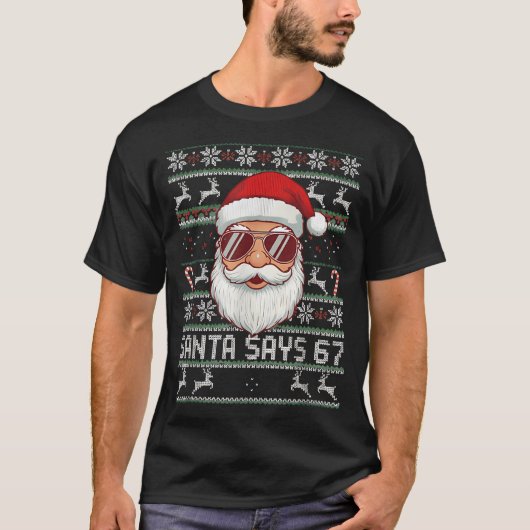Funny Santa Says 67 Ugly Christmas Sweater  T-shirt (Voorkant)