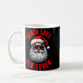 Funny Santa Says Six Seven Christmas 67 Meme Xmas  Koffiemok (Links)