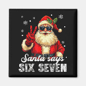 Funny Santa Says Six Seven Christmas 67 Meme Xmas  Magneet (Voorkant)