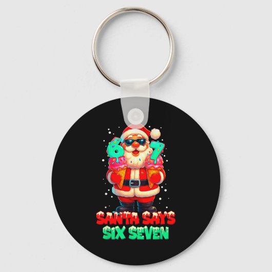 Funny Santa Says Six Seven Christmas 67 Meme Xmas  Sleutelhanger (Voorkant)