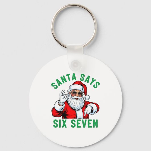 Funny Santa Says Six Seven Christmas 67 Meme Xmas  Sleutelhanger (Voorkant)