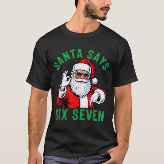 Funny Santa Says Six Seven Christmas 67 Meme Xmas  T-shirt (Voorkant)