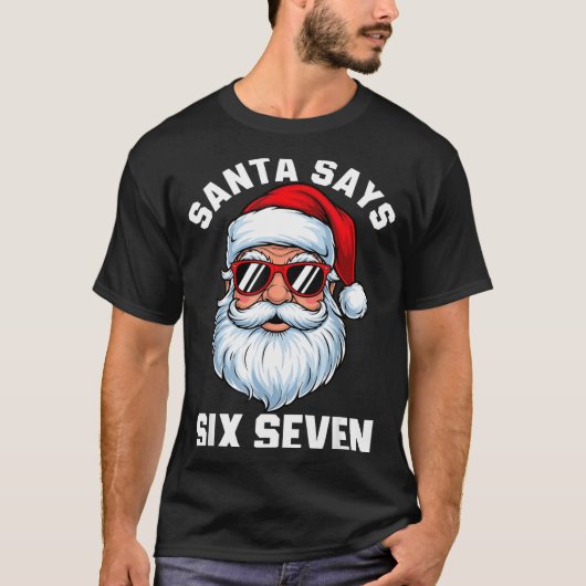 Funny Santa Says Six Seven Christmas 67 Meme Xmas  T-shirt (Voorkant)
