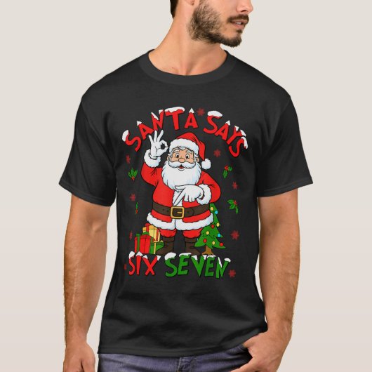 Funny Santa Says Six Seven Christmas 67 Meme Xmas  T-shirt (Voorkant)