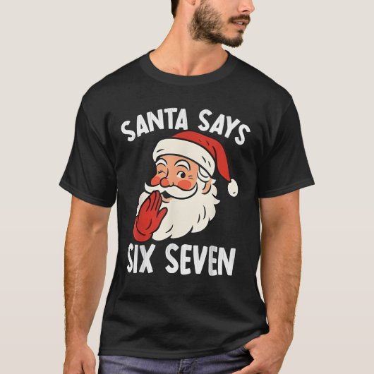 Funny Santa Says Six Seven Christmas 67 Meme Xmas  T-shirt (Voorkant)