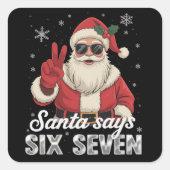 Funny Santa Says Six Seven Christmas 67 Meme Xmas Vierkante Sticker (Voorkant)