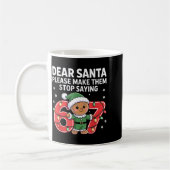 Funny Santa Stop 67 Gingerbread Six Seven Meme  Koffiemok (Links)