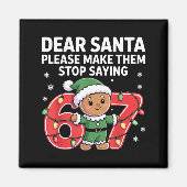Funny Santa Stop 67 Gingerbread Six Seven Meme  Magneet (Voorkant)