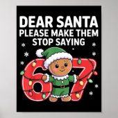 Funny Santa Stop 67 Gingerbread Six Seven Meme  Poster (Voorkant)