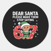Funny Santa Stop 67 Gingerbread Six Seven Meme  Ronde Sticker (Voorkant)