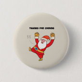 Funny santa thanks for coming ronde button 5,7 cm (Voorkant)