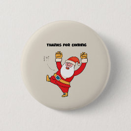 Funny santa thanks for coming ronde button 5,7 cm
