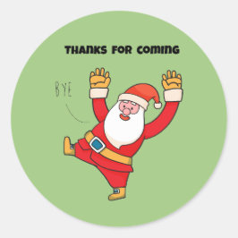 Funny santa thanks for coming ronde sticker