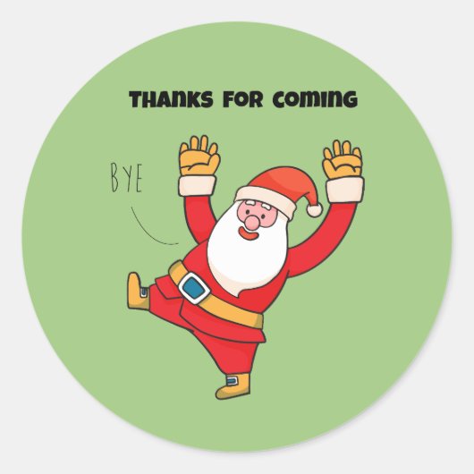 Funny santa thanks for coming ronde sticker (Voorkant)