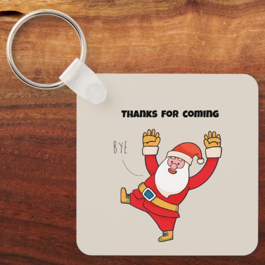 Funny santa thanks for coming sleutelhanger (Voorkant)