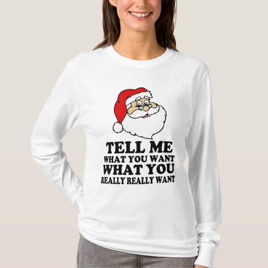 Funny Santa Vertel me wat je voor Kerstmis wilt. T-shirt (Voorkant)