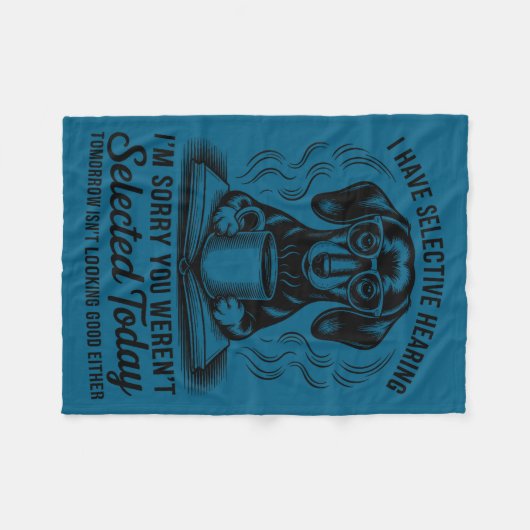 Funny Sarcasm Humor Dachshund Dog I Have Selective Fleece Deken (Voorkant (Horizontaal))