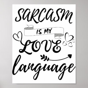 Funny Sarcasm is mijn liefdestaal Poster