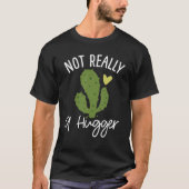 Funny Sarcasm is niet echt een hugger Sarcastic Hu T-shirt (Voorkant)