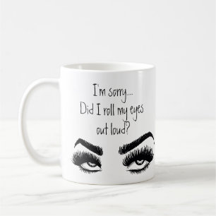 Funny Sarcasm Quotes Roll My Eyes Koffiemok