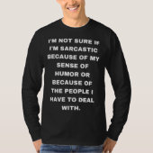funny Sarcasm Sarcastic Sassy Saying 1 T-shirt (Voorkant)