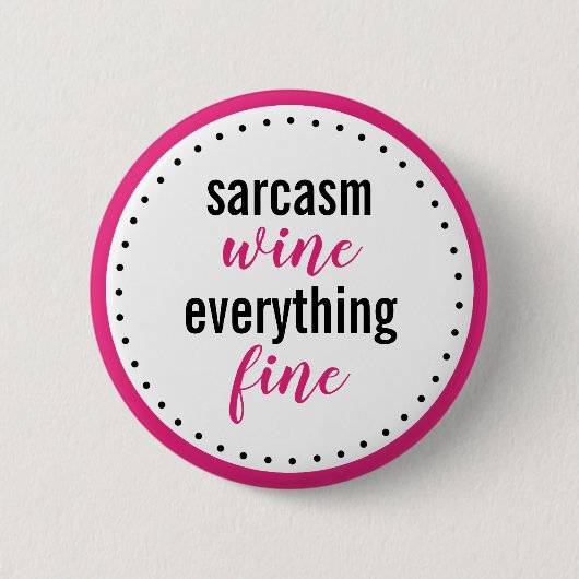 Funny Sarcasm Wine Everything Fine Button (Voorkant)