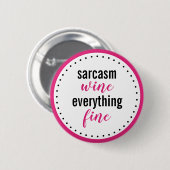 Funny Sarcasm Wine Everything Fine Button (Voorkant /achterkant)