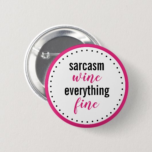 Funny Sarcasm Wine Everything Fine Button (Voorkant /achterkant)