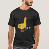 Funny Sarcastic Animal Pun en Humor Duck off T-shirt (Voorkant)