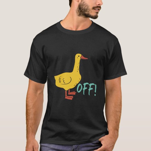 Funny Sarcastic Animal Pun en Humor Duck off T-shirt (Voorkant)