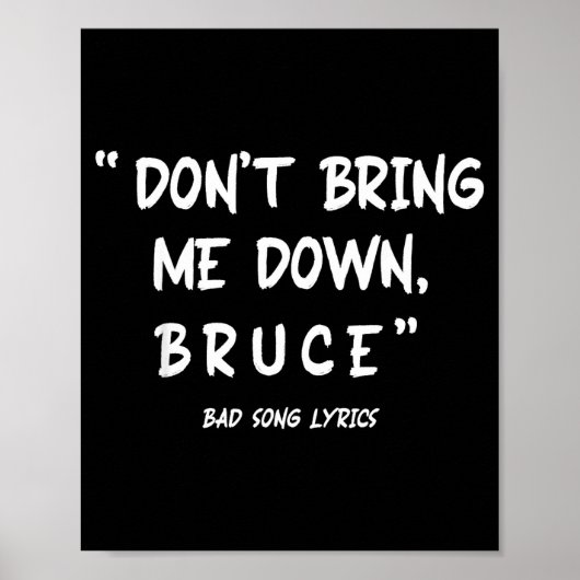 Funny Sarcastic Bad Song Lyrics Don't Bring Me Dow Poster (Voorkant)