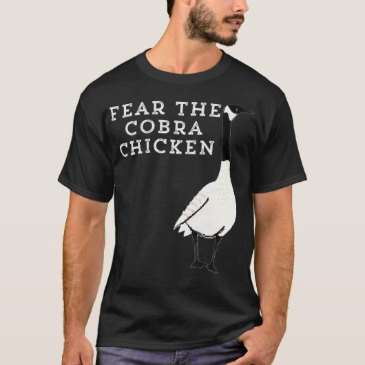 Funny Sarcastic Bird Fear The Cobra Chicken T-shirt (Voorkant)