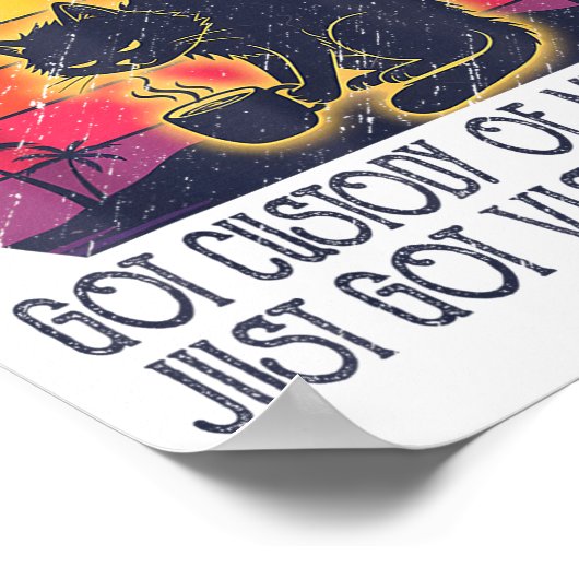 Funny Sarcastic Cat I Feel Like Work Got Custody O Poster (Hoek)